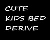 KIDS BED DERIVE