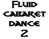 Fluid Cabaret Dance 2