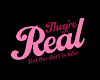 They're Real Tshirt