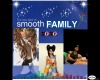 SMOOTH FAMILY
