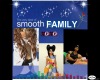 SMOOTH FAMILY