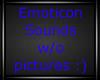 Emoticon Sounds w/o pics