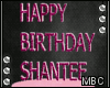 Happy B-Day Shantee Sis