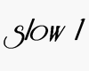 [MK] slow1