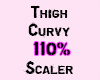 Thigh Curvy 110%