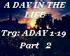 A Day iN The Life P#2