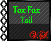 ~V~ Tox Fox Tail