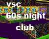 vsc 60s night club