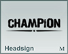 Headsign Champion