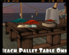 *Beach Pallet Table Omni