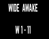 WIDE AWAKE W 1 -11