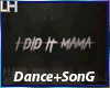 I Did It Mama|Song+Dance