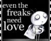 Even Freaks Need Love