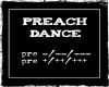 Preach Dance (M)