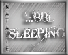 [N] BBL - Sleeping