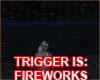 NEW Trigger Fireworks