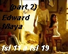 Edaward Maya (part 2)
