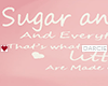 ❤ Sugar & Spice Quote