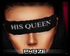 His Queen Blindfold