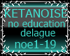 Ketanoise no education