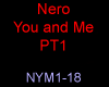 Nero - You and Me PT1