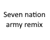 Seven nation army remix