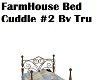 Bed Farmhouse Cuddle #2