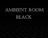 Ambient room black