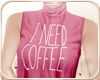 !NC I NEED COFFEE