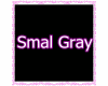 Smal Gray