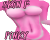 Pinky Skin\Fur F