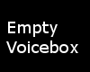 Empty Voicebox