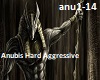 Anubis Hard Aggressive