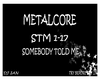 Somebody Told Me by MW