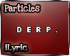 -l- D e r p Particles