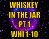 Whiskey In The Jar PT1