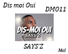 Dis Moi Oui Says'z DMO11