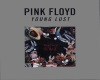 PinkFloyd- Young Lust