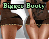 Bigger Booty