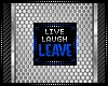 Live Laugh Leave Badge