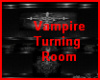 Vampire Turning Room