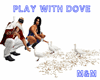 M&M-PLAY WITH DOVES