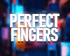 BT - Perfect  Fingers