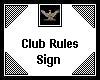 ~C~ Club Rules Sign