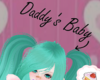 Daddy's Baby Headsign