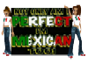 Perfect Mexican