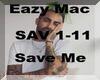 !S! Eazy Mac Save Me