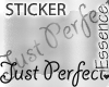 [E'] Just Perfect
