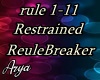 Restrained Rulebreaker