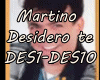 Martino - Desidero te